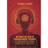 Integrative Health Through Music Therapy: Accompanying the Journey from Illness to Wellness