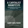 A Capitalist Manifesto: Understanding The Market Economy And Defending Liberty