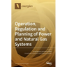 Operation, Regulation and Planning of Power and Natural Gas Systems
