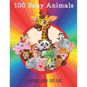 100 Baby Animals - COLORING BOOK FOR KIDS