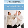 Tai Chi Push Hands: The Martial Foundation of Tai Chi Chuan