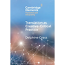Translation as Creative-Critical Practice