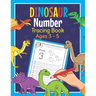 Dinosaur Number Tracing Book Ages 3 - 5: Trace Numbers Practice Book for Preschoolers - Dino Math Learning Workbook for Kindergarten and Pre K