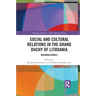Social and Cultural Relations in the Grand Duchy of Lithuania: Microhistories
