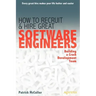 How to Recruit and Hire Great Software Engineers: Building a Crack Development Team