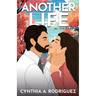 Another Life: a Second Chance Romance