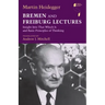 Bremen and Freiburg Lectures: Insight Into That Which Is and Basic Principles of Thinking