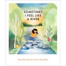 Sometimes I Feel Like a River