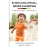 Embracing Special Needs Parenting: Your Child Needs a Good Parent
