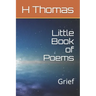 Little Book of Poems - Grief: Grief