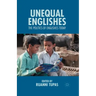 Unequal Englishes: The Politics of Englishes Today