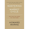 Mastering the Market Cycle: Getting the Odds on Your Side