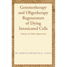 Gemmotherapy and Oligotherapy Regenerators of Dying Intoxicated Cells: Tridosha of Cellular Regeneration
