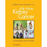 We Have Kidney Cancer (2017): A practical guide for patients and families