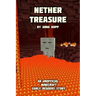 Nether Treasure: An Unofficial Minecraft Story For Early Readers