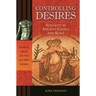 Controlling Desires: Sexuality in Ancient Greece and Rome