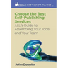 Choose the Best Self-Publishing Services: ALLi's Guide to Assembling Your Tools and Your Team