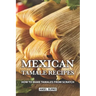 Mexican Tamale Recipes: How to Make Tamales From Scratch