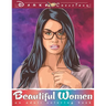Beautiful Women - Adult Coloring Book: Relaxation and Stress Relieve Adult Coloring Pages for Grown Ups featuring Beautiful Collection of Women Portra