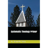 Systematic Theology Primer