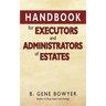 Handbook for Administrators and Executors of Estates