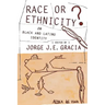 Race or Ethnicity?: On Black and Latino Identity