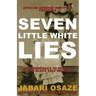 7 Little White Lies: The Conspiracy to Destroy the Black Self-Image