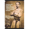 Fighting for Southern Independence: A History of the 13th Louisiana Infantry Regiment