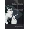 Balkan Smoke: Tobacco and the Making of Modern Bulgaria