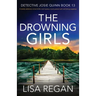 The Drowning Girls: A totally addictive crime thriller and mystery novel packed with nail-biting suspense