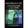Data Privacy Law: A Practical Guide to the GDPR