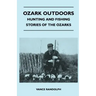 Ozark Outdoors - Hunting and Fishing Stories of the Ozarks
