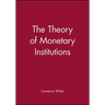 The Theory of Monetary Institutions