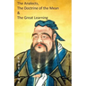 The Analects, the Doctrine of the Mean & the Great Learning