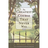 The Greatest Course That Never Was