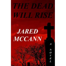 The Dead Will Rise