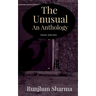 The Unusual An Anthology: Stories with twist