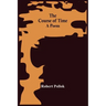 The Course Of Time: A Poem