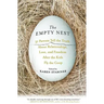 The Empty Nest: 31 Parents Tell the Truth about Relationships, Love, and Freedom After the Kids Fly the COOP