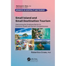Small Island and Small Destination Tourism: Overcoming the Smallness Barrier for Economic Growth and Tourism Competitiveness