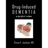 Drug-Induced Dementia: a perfect crime