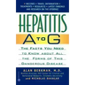 Hepatitis A to G: The Facts You Need to Know about All the Forms of This Dangerous Disease
