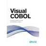 Visual COBOL: A Developer's Guide to Modern COBOL