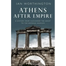 Athens After Empire: A History from Alexander the Great to the Emperor Hadrian