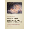 Apocalypse, Prophecy, and Pseudepigraphy: On Jewish Apocalyptic Literature
