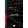 The Books of Kings: Sources, Composition, Historiography, and Reception