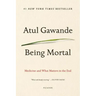 Being Mortal: Medicine and What Matters in the End