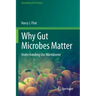 Why Gut Microbes Matter: Understanding Our Microbiome