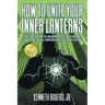 How to Unite Your Inner Lanterns: A Guide for Survivors of Childhood Sexual Abuse Seeking to Understand and Feel Their Emotions Using Green Lantern