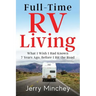 Full-time RV Living: What I Wish I Had Known 7 Years Ago, Before I Hit the Road